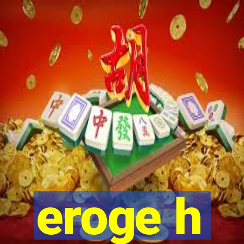 eroge h